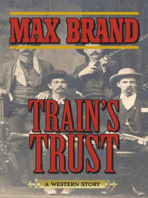 cover image of Train's Trust: a Western Story